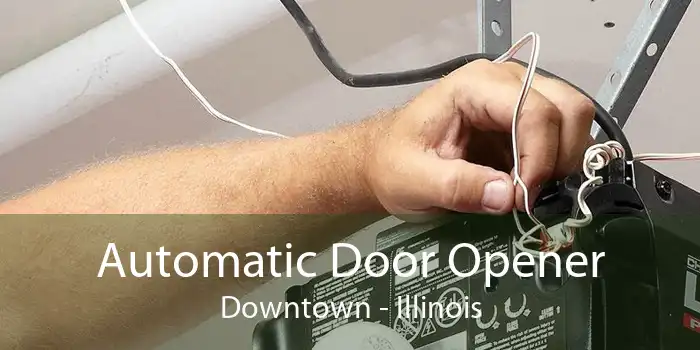 Automatic Door Opener Downtown - Illinois