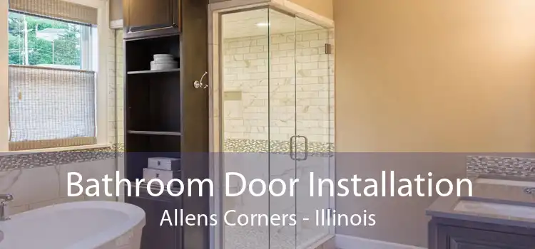 Bathroom Door Installation Allens Corners - Illinois