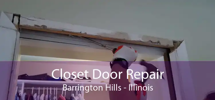 Closet Door Repair Barrington Hills - Illinois