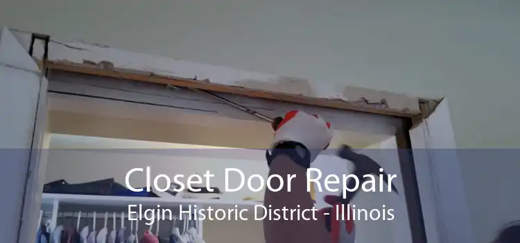 Closet Door Repair Elgin Historic District - Illinois