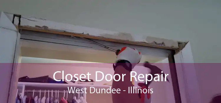 Closet Door Repair West Dundee - Illinois