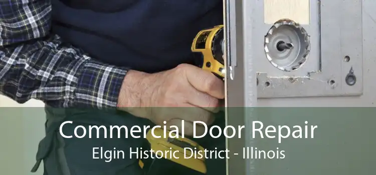 Commercial Door Repair Elgin Historic District - Illinois