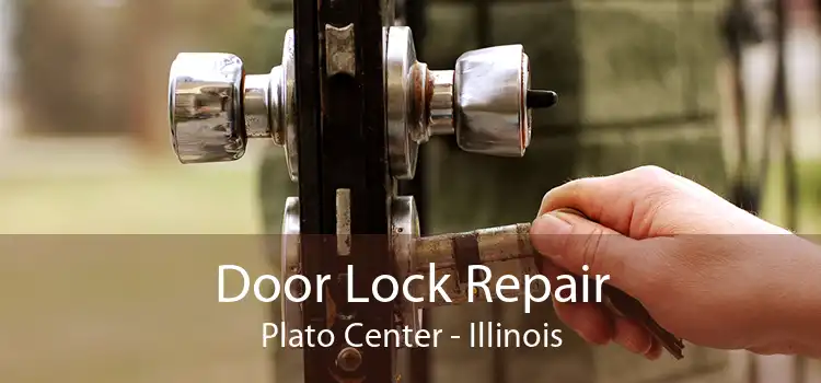 Door Lock Repair Plato Center - Illinois