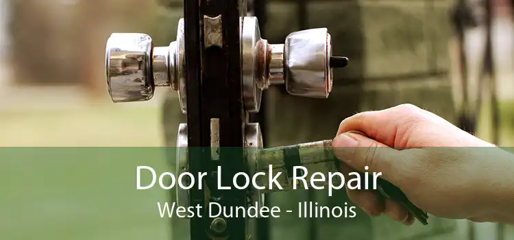 Door Lock Repair West Dundee - Illinois