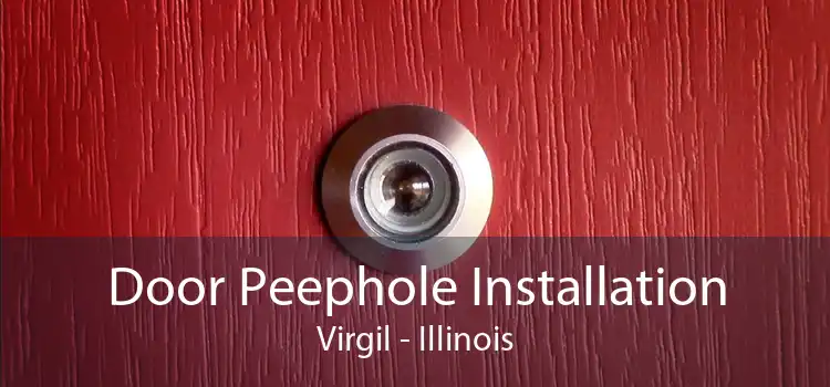 Door Peephole Installation Virgil - Illinois