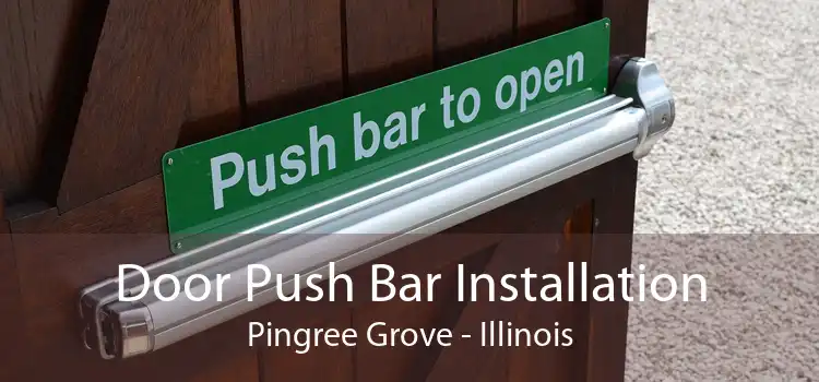 Door Push Bar Installation Pingree Grove - Illinois