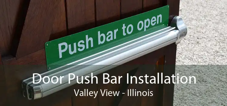 Door Push Bar Installation Valley View - Illinois