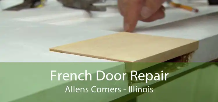 French Door Repair Allens Corners - Illinois