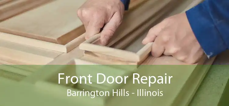 Front Door Repair Barrington Hills - Illinois