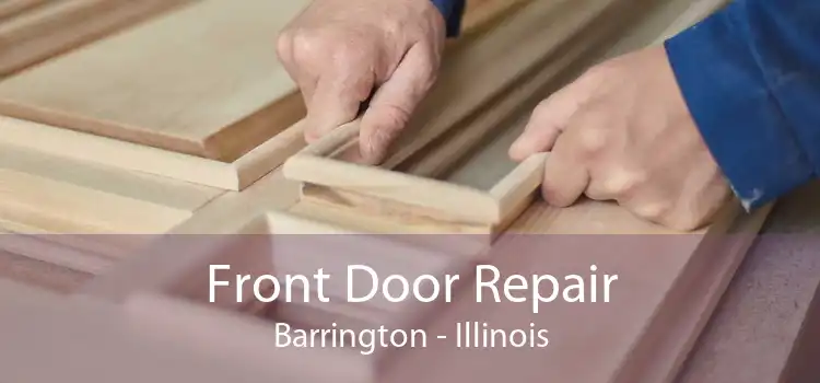 Front Door Repair Barrington - Illinois