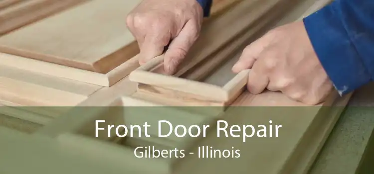 Front Door Repair Gilberts - Illinois