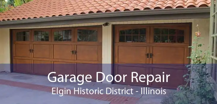 Garage Door Repair Elgin Historic District - Illinois