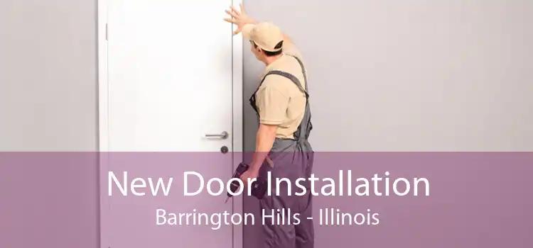 New Door Installation Barrington Hills - Illinois