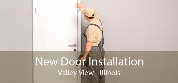 New Door Installation Valley View - Illinois