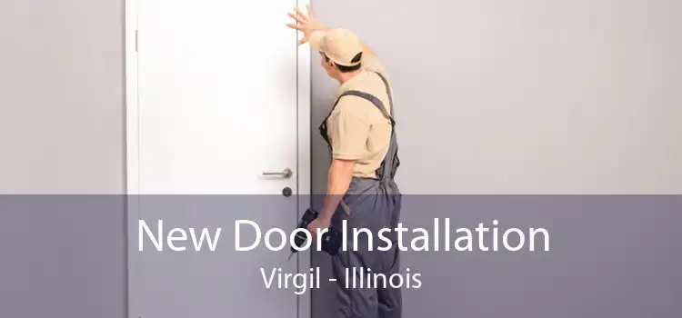 New Door Installation Virgil - Illinois