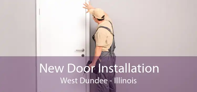 New Door Installation West Dundee - Illinois