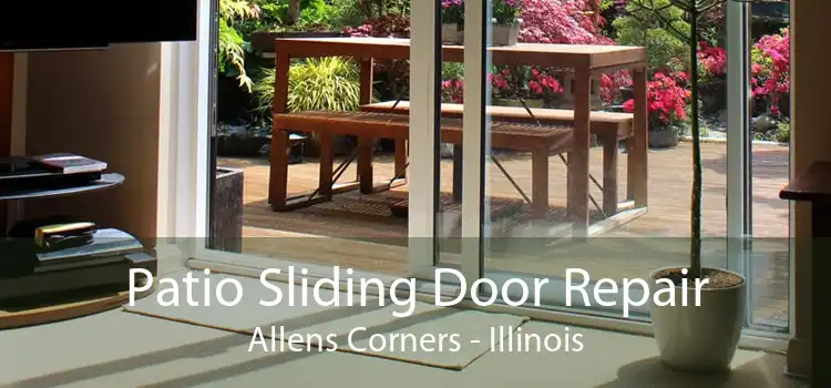 Patio Sliding Door Repair Allens Corners - Illinois