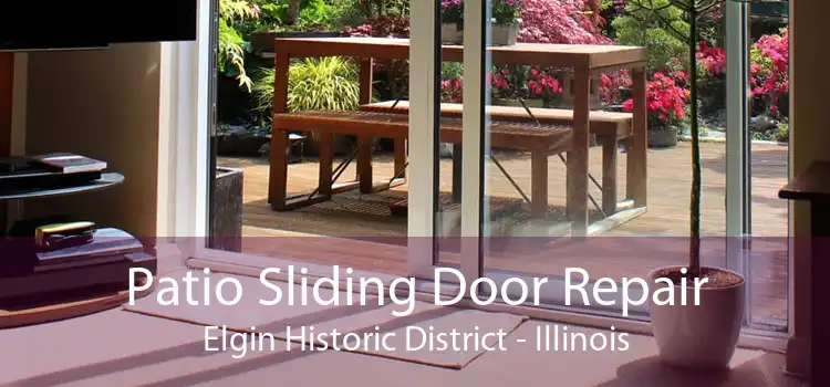 Patio Sliding Door Repair Elgin Historic District - Illinois