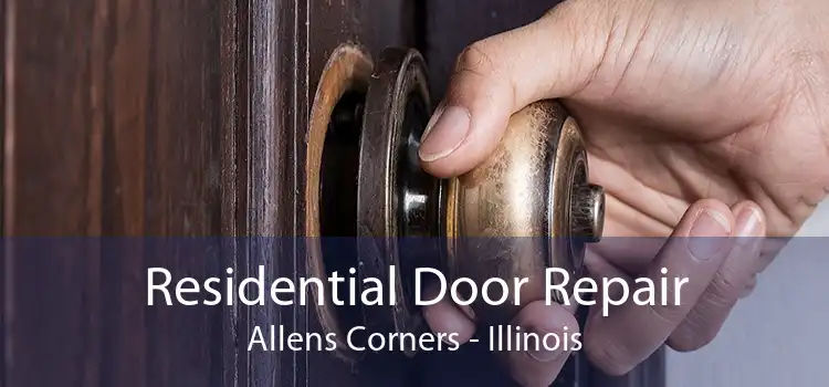 Residential Door Repair Allens Corners - Illinois