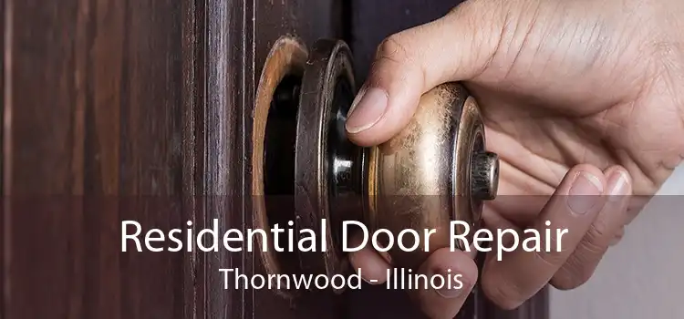 Residential Door Repair Thornwood - Illinois