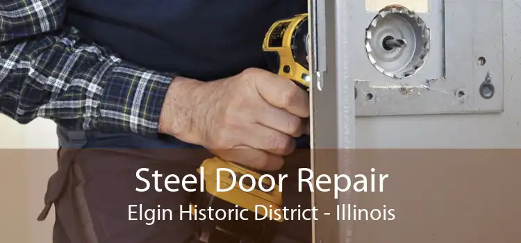 Steel Door Repair Elgin Historic District - Illinois